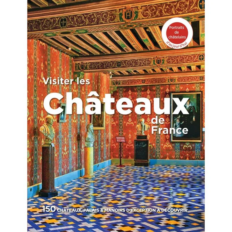 Visiter les châteaux de France