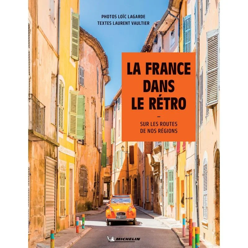 La France dans le rétro : flâneries sur les routes de nos régions
