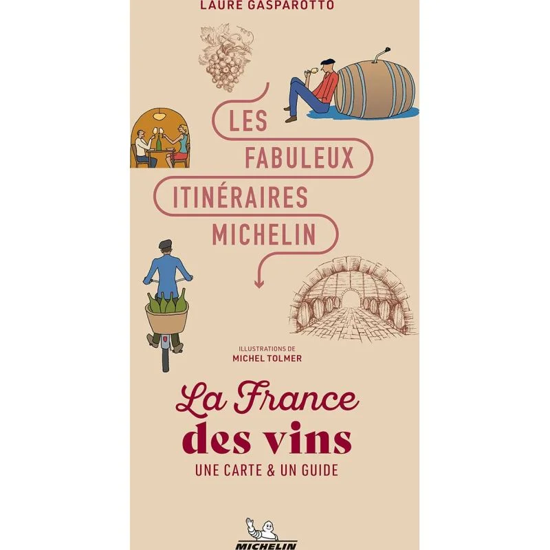 La France des vins – Les Fabuleux Itinéraires Michelin