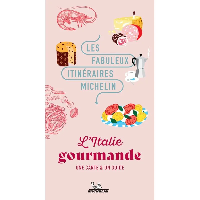 L'Italie gourmande – Les Fabuleux Itinéraires Michelin