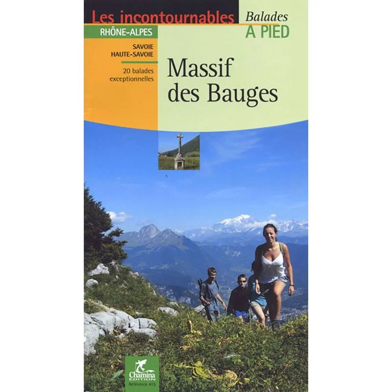 Massif des Bauges 20 balades exceptionnelles – Topoguide Chamina