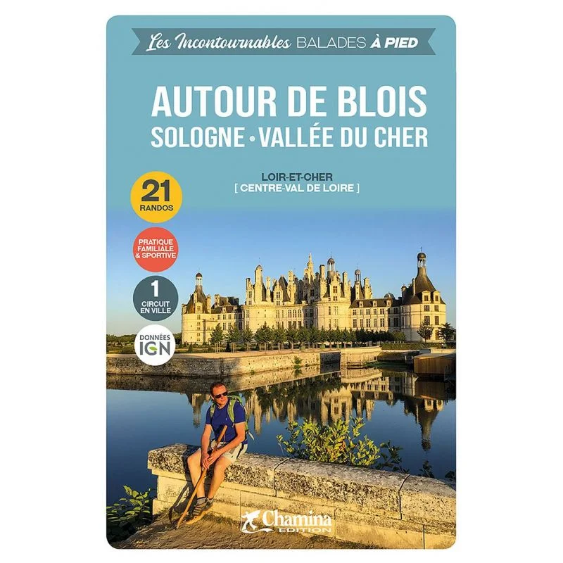 Autour de Blois – Sologne vallée du Cher – Topoguide Chamina