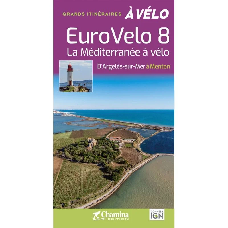 EuroVélo 8 la Méditerranée à vélo – Topoguide Chamina