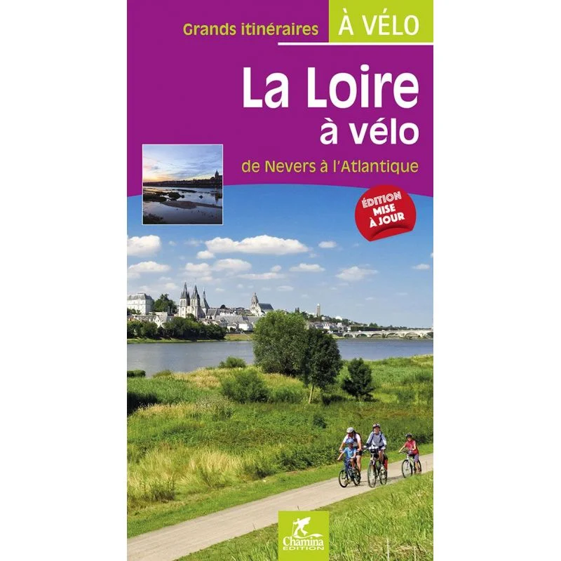 La Loire à vélo de Nevers à l'Atlantique grands itinéraires – Topoguide Chamina