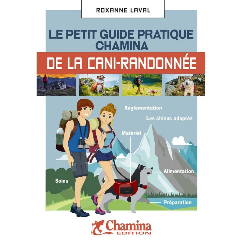 Le petit guide pratique Chamina de la cani-randonnée
