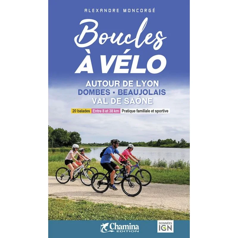 Boucles à vélo autour de Lyon Dombes – Beaujolais – val de Saône – Topoguide Chamina