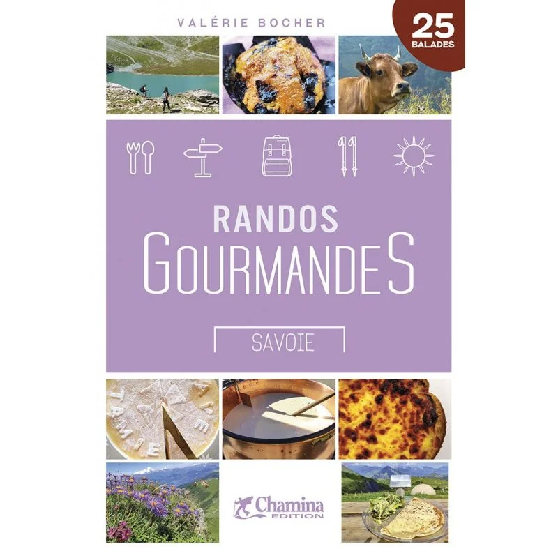 Randos gourmandes Savoie – Topoguide Chamina