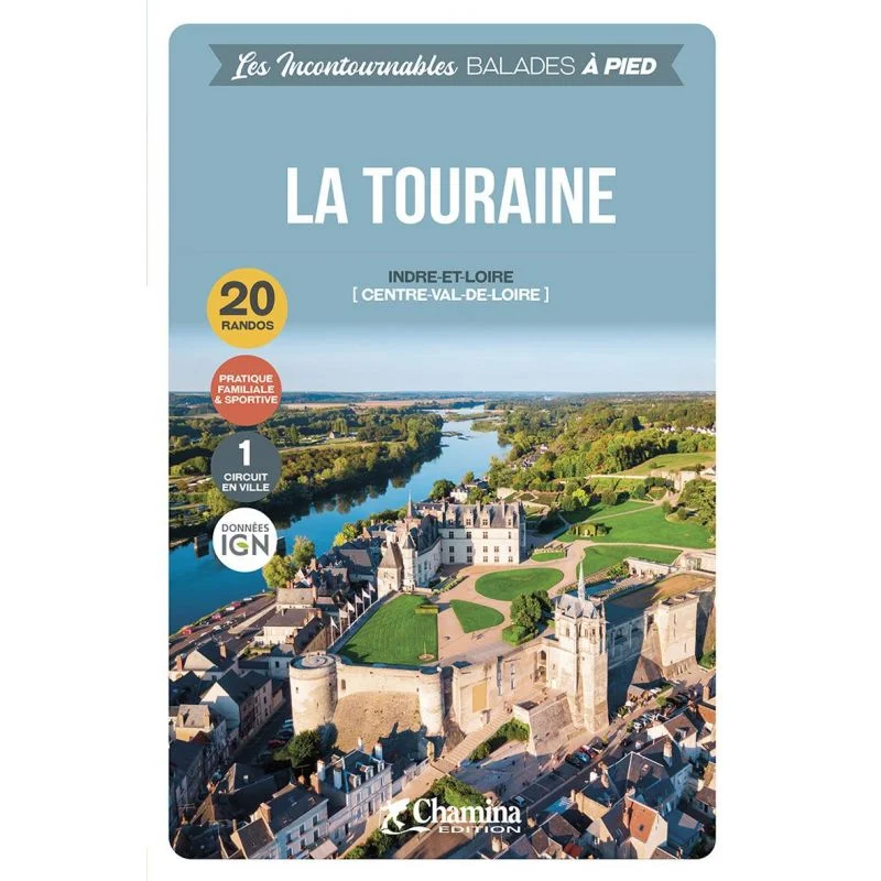 La Touraine – Indre-et-Loire (Centre-Val de Loire) – Topoguide Chamina