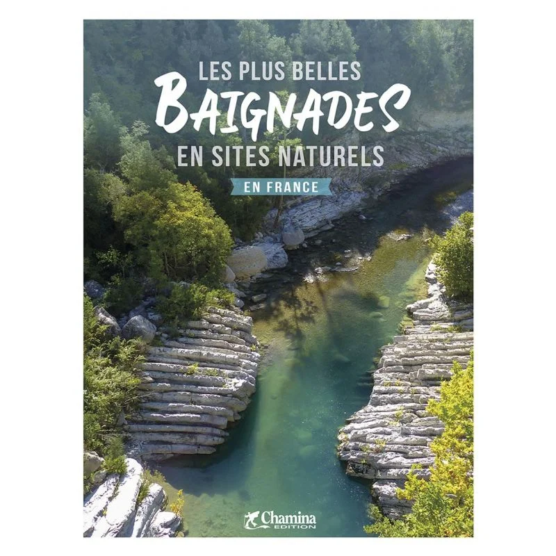 Les plus belles baignades en sites naturels en France – Chamina
