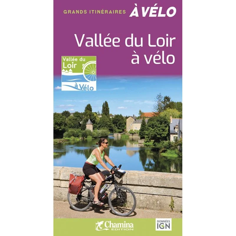 Vallée du Loir à vélo grands itinéraires à vélo – Topoguide Chamina