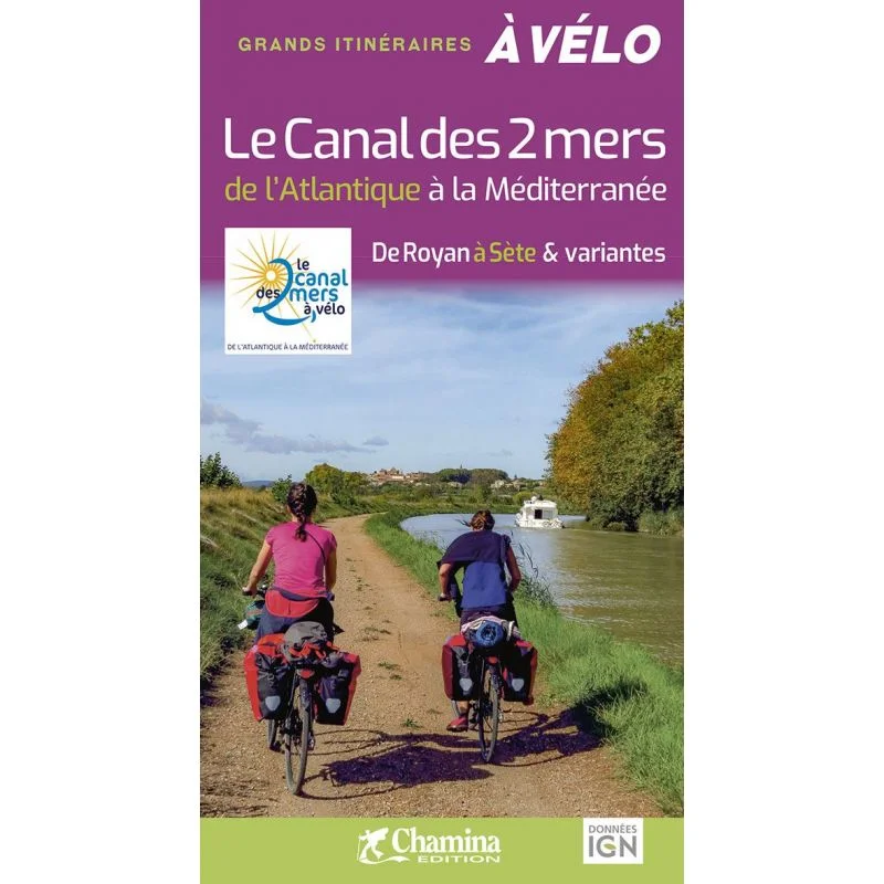Le canal des 2 mers à vélo de l'Atlantique à la Méditerranée – Topoguide Chamina