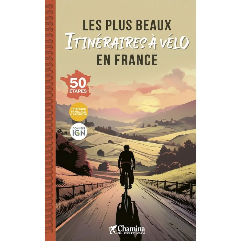 Les plus beaux itinéraires à vélo en France – Topoguide Chamina