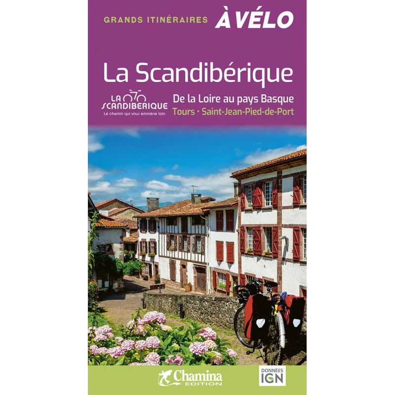 La Scandibérique de la Loire au Pays basque Tours – Saint-Jean-Pied-de-Port – Topoguide Chamina