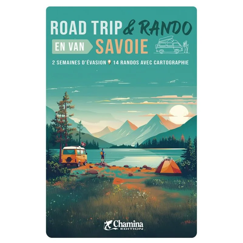 Savoie road trip et rando en van – Topoguide Chamina