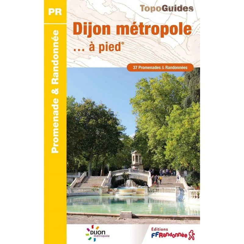 37 promenades pour découvrir Dijon – Topoguide FFRandonnée P211
