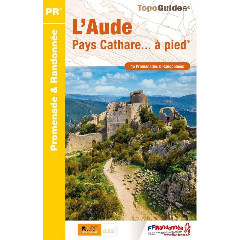 47 randonnées dans l'Aude, Pays cathare – Topoguide FFRandonnée D011