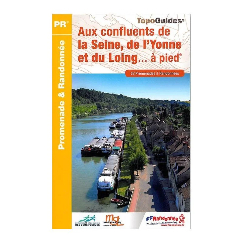 Balades aux confluents de la Seine, de l'Yonne et du Loing – Topoguide FFRandonnée P774
