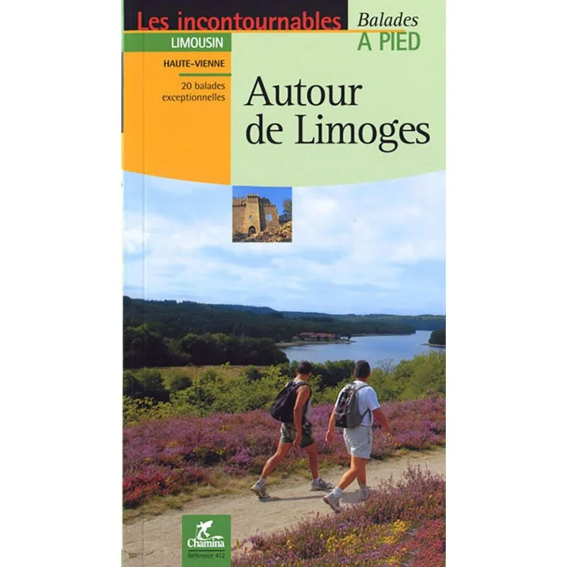 Balades à pied Autour de Limoges | Limousin | Chamina Edition
