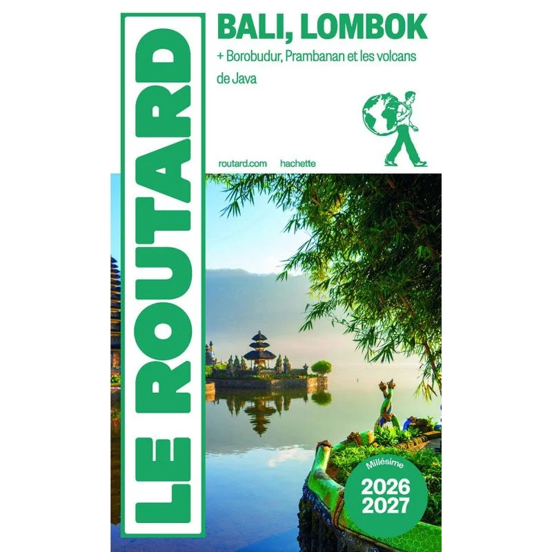 Bali, Lombok, Borobudur, Prambanan et les volcans de Java – Guide du Routard 2026/2027