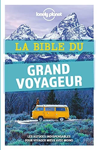 La Bible Du Grand Voyageur | | LONELY PLANET