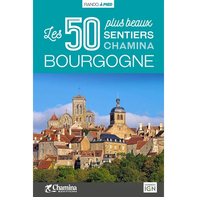 Bourgogne - Les 50 Plus Beaux Sentiers