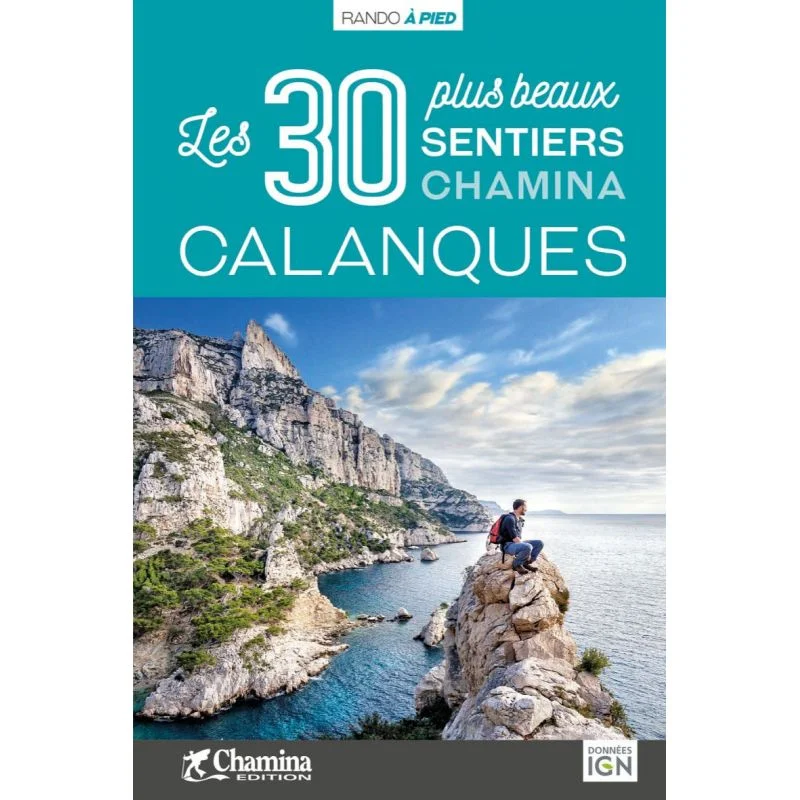 Calanques Les 30 Plus Beaux Sentiers