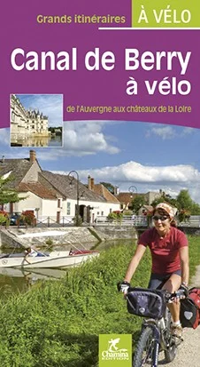 Le Canal De Berry A Velo De L'Auvergne Aux Chateaux De La Loire