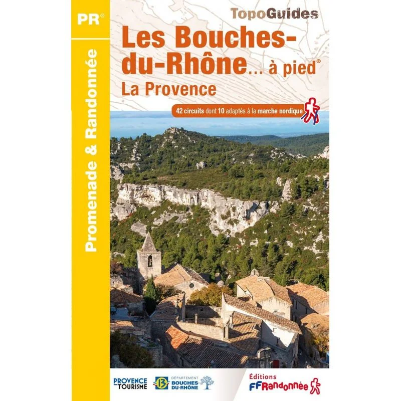 Les Bouches-du-Rhône à pied – Topoguide FFRandonnée D013