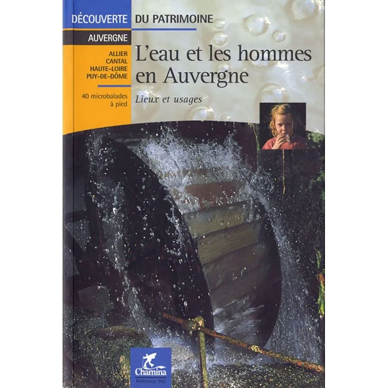 L'Eau Et Les Hommes En Auvergne Lieux Et Usages Decou Du Patrimoine