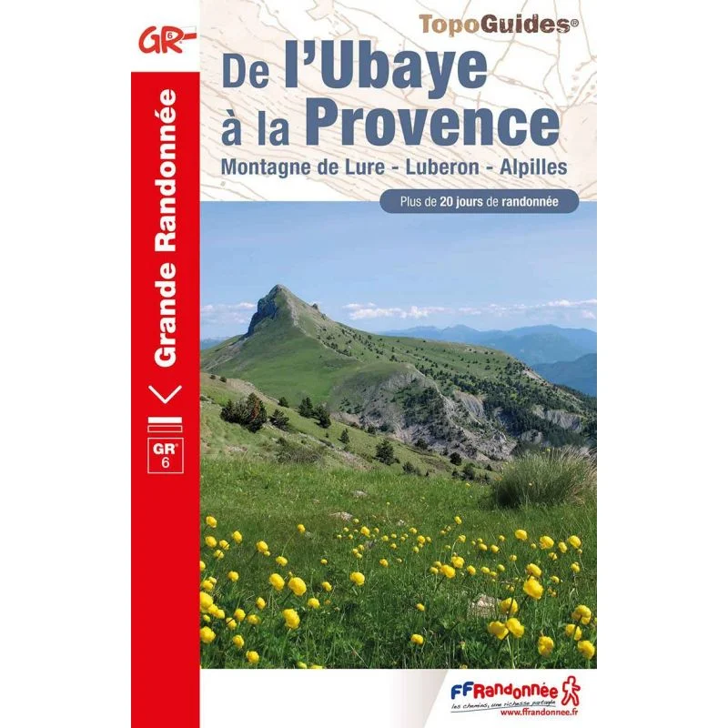 GR®6 De l'Ubaye à la Provence – Topoguide FFRandonnée 601