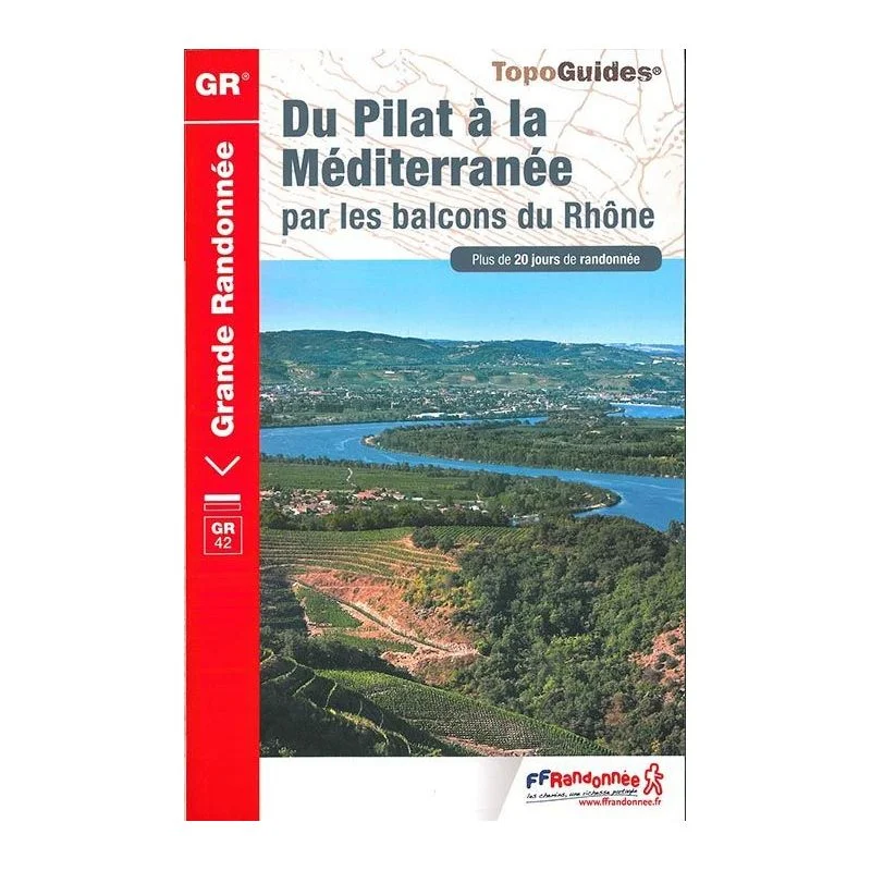 GR®42 Du Pilat à la Méditerranée – Topoguide FFRandonnée 411