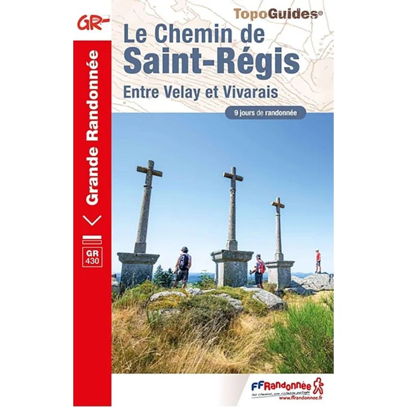 GR®430 Le chemin de Saint-Régis – Topoguide FFRandonnée 430