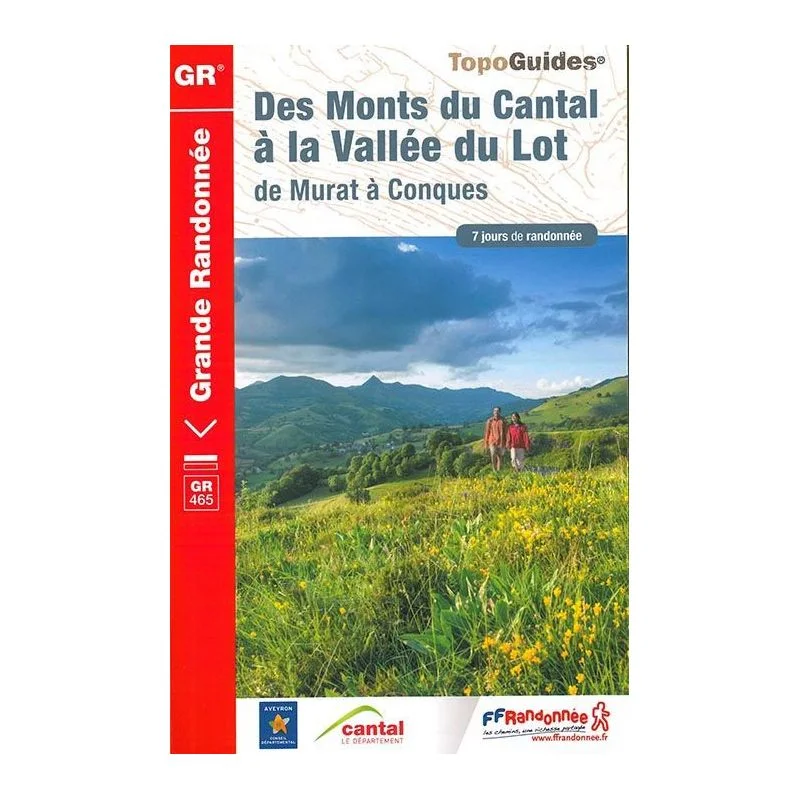 GR®465 Des monts du Cantal à la vallée du Lot – Topoguide FFRandonnée 465