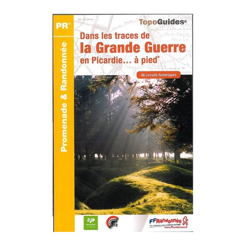 Marche dans les traces de la Grande Guerre en Picardie – Topoguide FFRandonnée RE15