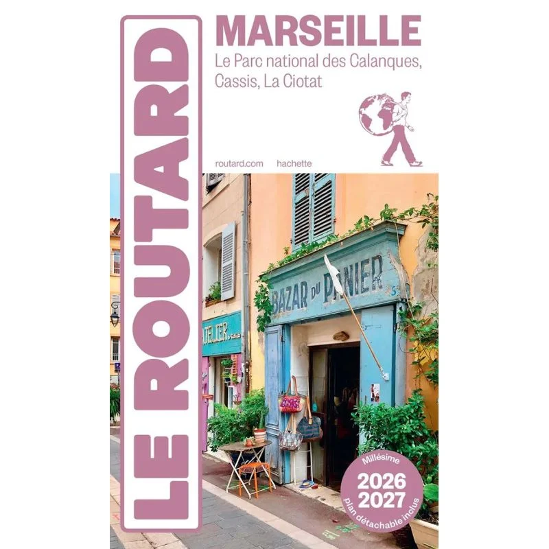 Marseille, les Calanques, Cassis, La Ciotat – Guide du Routard 2026/2027