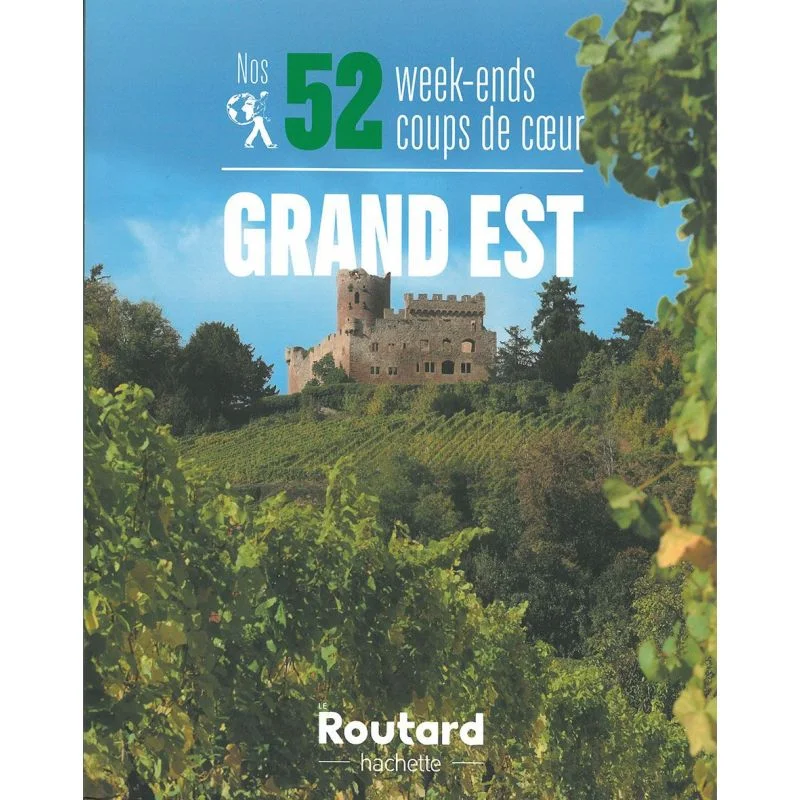 Nos 52 week-ends coups de cœur dans le Grand Est – Guide du Routard