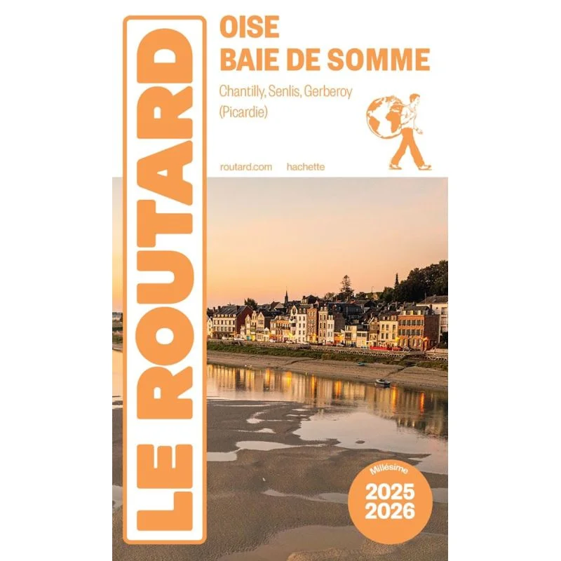 Oise, baie de Somme, Chantilly, Senlis, Gerberoy – Guide du Routard 2025/2026