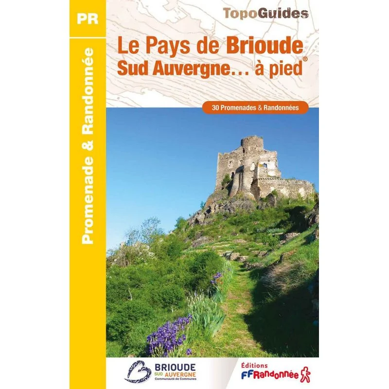 Le pays de Brioude, Sud Auvergne à pied – Topoguide FFRandonnée P43J
