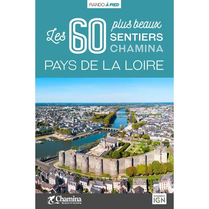 Pays de la Loire les 60 plus beaux sentiers – Topoguide Chamina