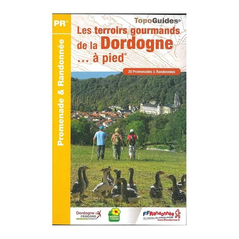 Les terroirs gourmands de la Dordogne à pied – Topoguide FFRandonnée D241