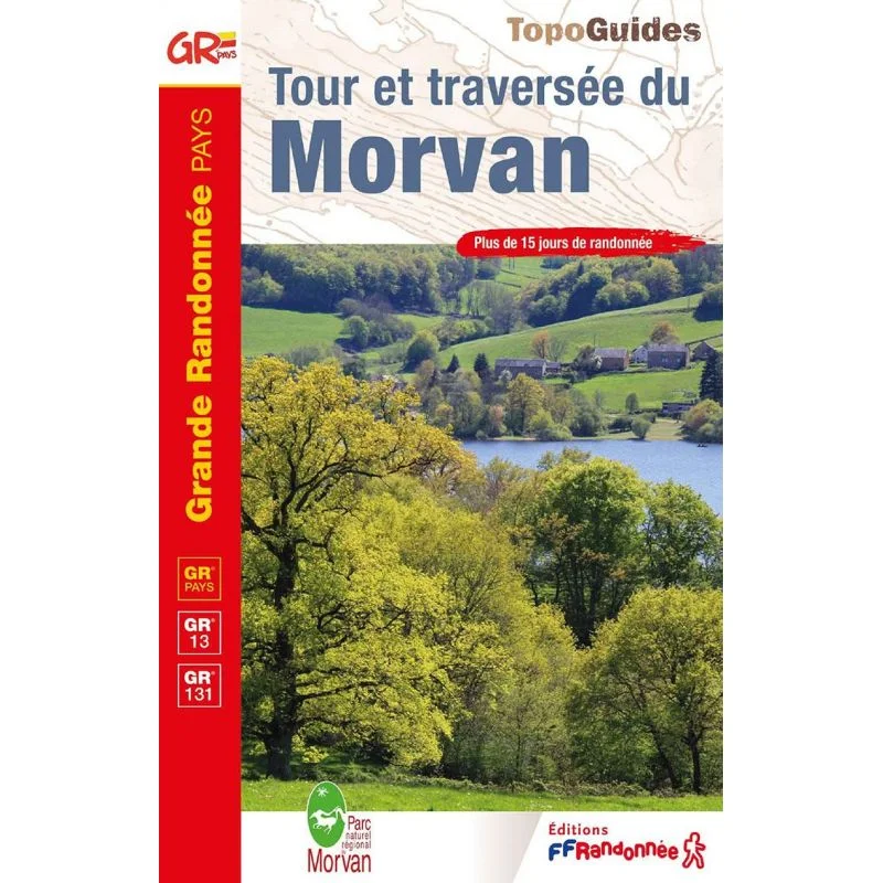 GR®13 et GR®131 Tour et traversée du Morvan – Topoguide FFRandonnée 111
