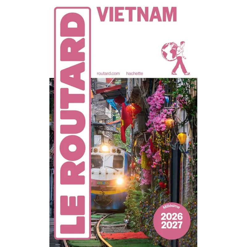 Vietnam – Guide du Routard 2026/2027